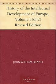 History of the Intellectual Development of Europe, Volume I (of 2)